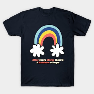 After Every Storm There's A Rainbow T-Shirt